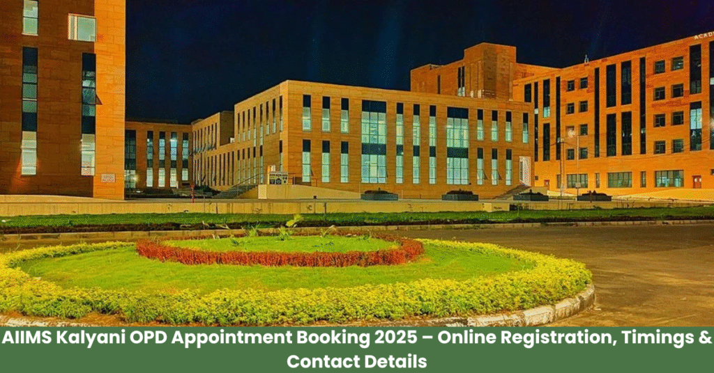 AIIMS Kalyani OPD Appointment Booking 2025 – Online Registration, Timings & Contact Details