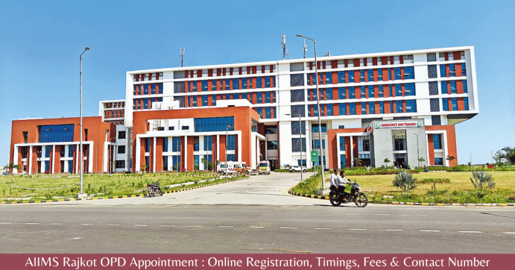 AIIMS Rajkot OPD Appointment 2026 Online Registration, Timings, Fees & Contact Number
