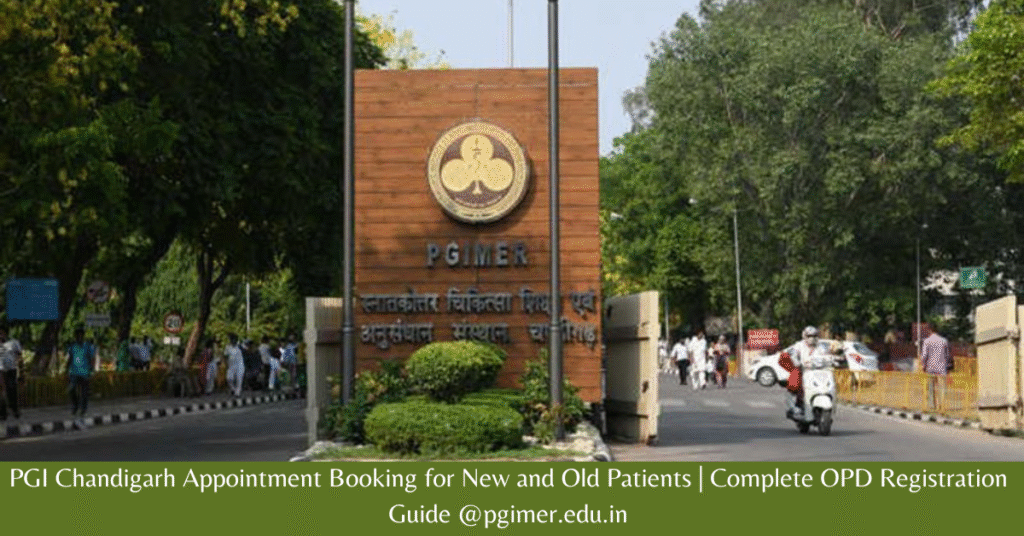 PGI Chandigarh Appointment Booking 2026 for New and Old Patients | Complete OPD Registration Guide @pgimer.edu.in