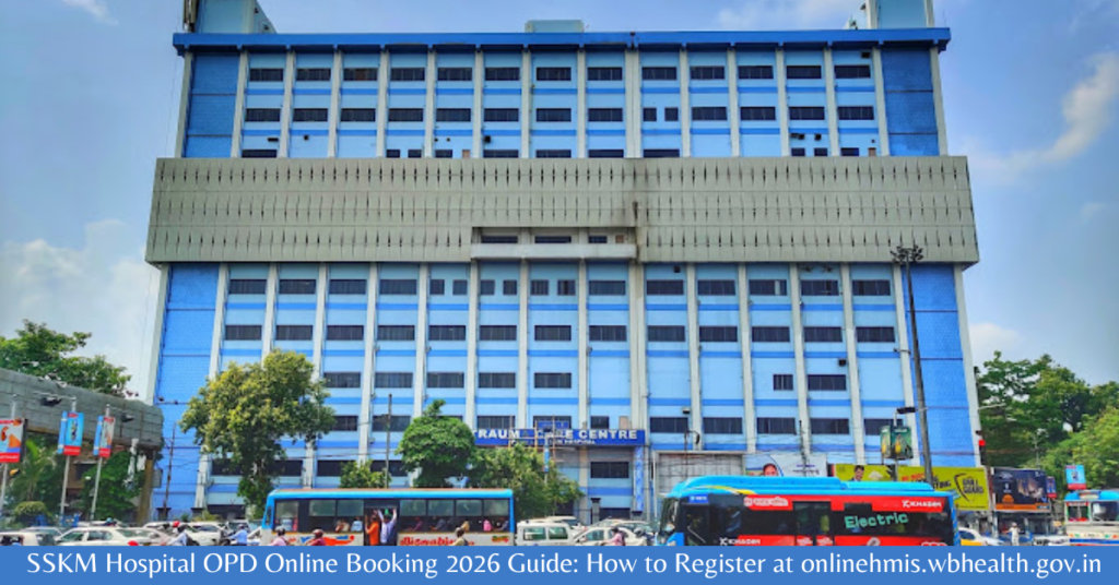 SSKM Hospital OPD Online Booking 2026 Guide: How to Register at onlinehmis.wbhealth.gov.in